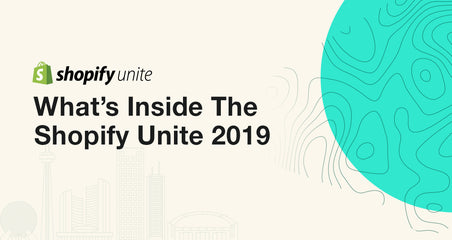 Highlights from shopify unite 2019